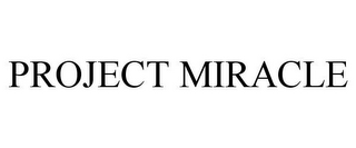 PROJECT MIRACLE