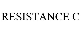 RESISTANCE C