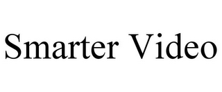 SMARTER VIDEO