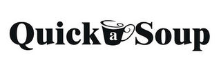 QUICK A SOUP