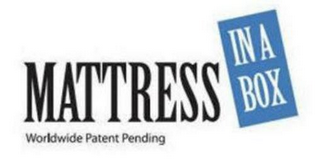 MATTRESS IN A BOX WORLDWIDE PATENT PENDING