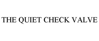 THE QUIET CHECK VALVE