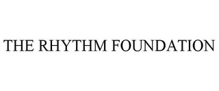 THE RHYTHM FOUNDATION