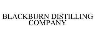 BLACKBURN DISTILLING COMPANY
