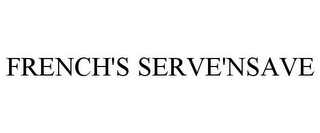 FRENCH'S SERVE'NSAVE