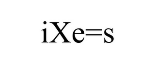 IXE=S