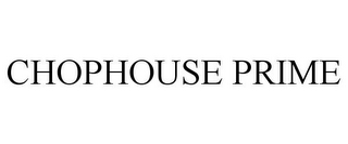 CHOPHOUSE PRIME