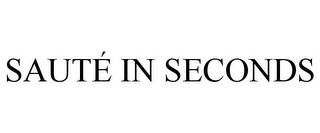 SAUTÉ IN SECONDS