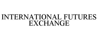 INTERNATIONAL FUTURES EXCHANGE