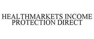 HEALTHMARKETS INCOME PROTECTION DIRECT