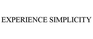 EXPERIENCE SIMPLICITY
