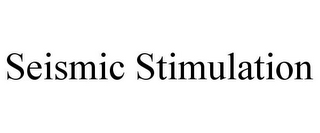 SEISMIC STIMULATION