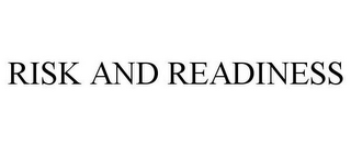 RISK AND READINESS