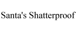 SANTA'S SHATTERPROOF