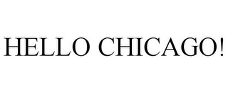 HELLO CHICAGO!
