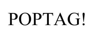 POPTAG!