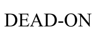 DEAD-ON