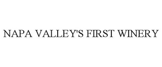 NAPA VALLEY'S FIRST WINERY