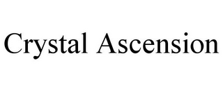 CRYSTAL ASCENSION