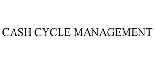 CASH CYCLE MANAGEMENT