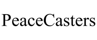 PEACECASTERS