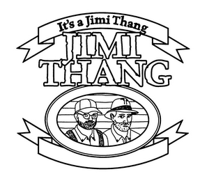 IT'S A JIMI THANG JIMI THANG