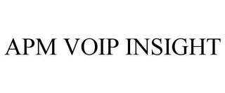 APM VOIP INSIGHT