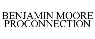BENJAMIN MOORE PROCONNECTION