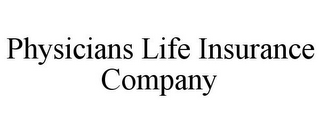 PHYSICIANS LIFE INSURANCE COMPANY