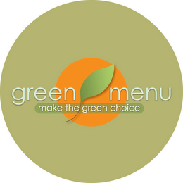 GREEN MENU MAKE THE GREEN CHOICE