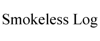 SMOKELESS LOG
