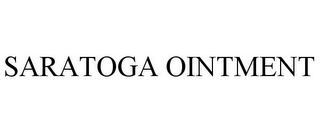 SARATOGA OINTMENT