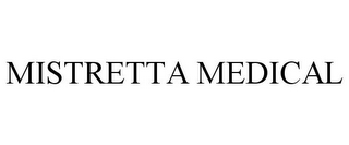 MISTRETTA MEDICAL
