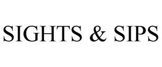 SIGHTS & SIPS
