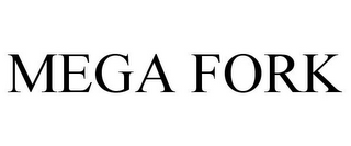 MEGA FORK