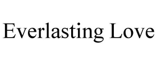 EVERLASTING LOVE