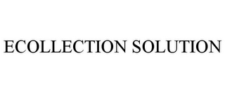 ECOLLECTION SOLUTION