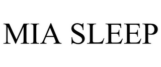 MIA SLEEP
