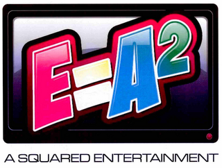 E = A2 A SQUARED ENTERTAINMENT