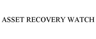 ASSET RECOVERY WATCH