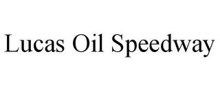 LUCAS OIL SPEEDWAY