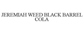 JEREMIAH WEED BLACK BARREL COLA