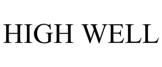 HIGH WELL