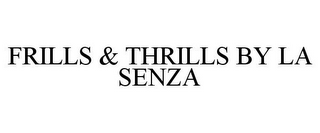 FRILLS & THRILLS BY LA SENZA