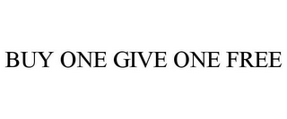 BUY ONE GIVE ONE FREE