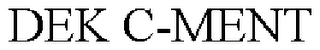 DEK C-MENT
