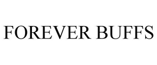 FOREVER BUFFS