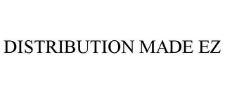 DISTRIBUTION MADE EZ