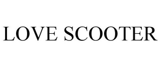 LOVE SCOOTER