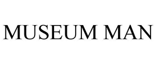 MUSEUM MAN